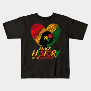 Black History Month Is My Valentine Kids T-Shirt